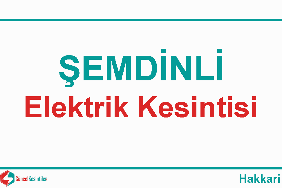 Şemdinli'de 27-09-2019 Cuma Elektrik Kesintisi Planlanmaktadır