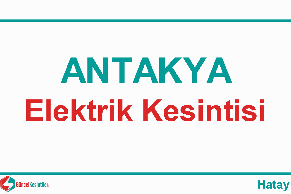 04-03-2024 Hatay/Antakya'da Elektrik Arıza Bilgisi