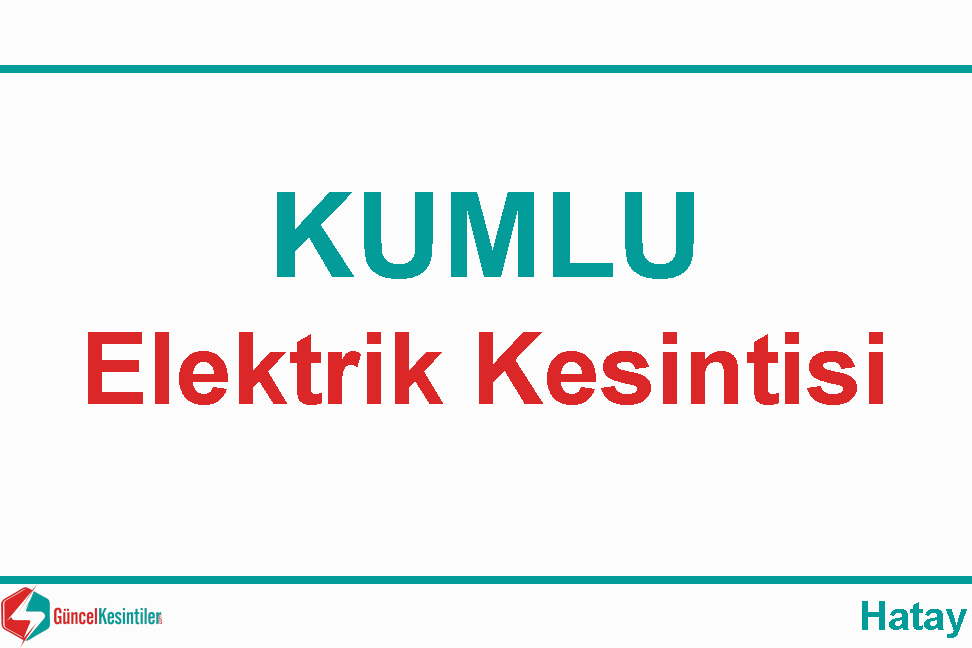 Gökçeoğlu Mahallesi Elektrik Kesintisi 04 Mart-2024(Pazartesi) - Kumlu