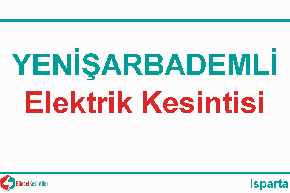 Isparta Yenişarbademli'de  23-02-2023 Tarihli 3 Saat Elektrik Kesintisi