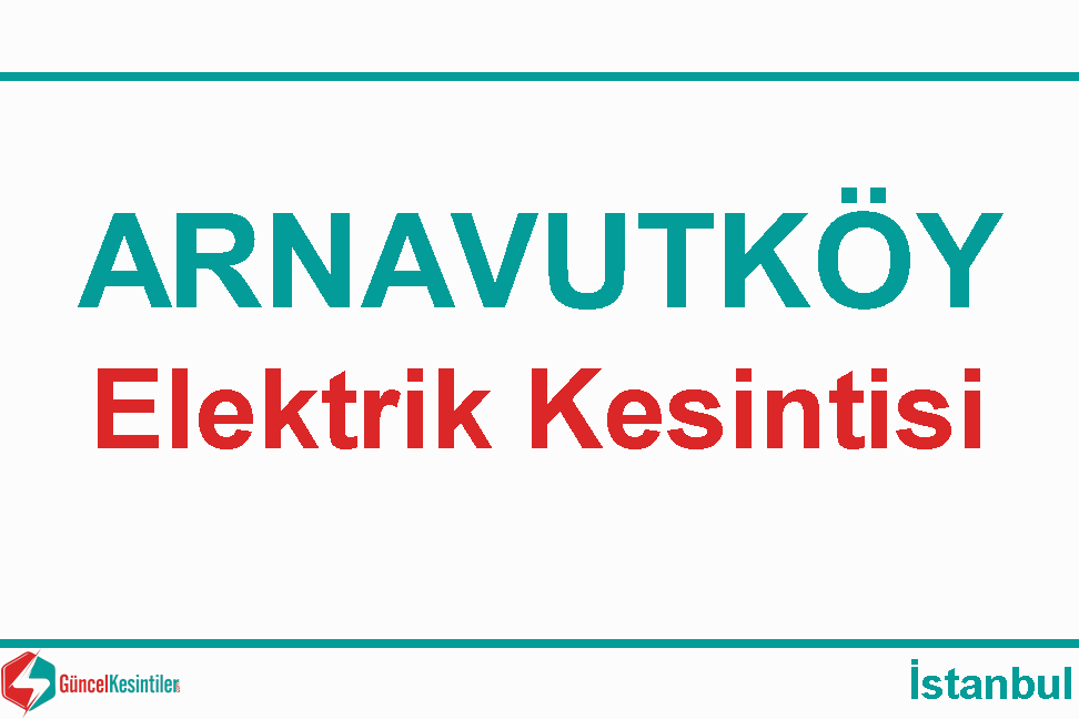 Elektrik Kesintisi : Boğazköy İstiklal Mh. 22 Eylül - Salı (Arnavutköy)
