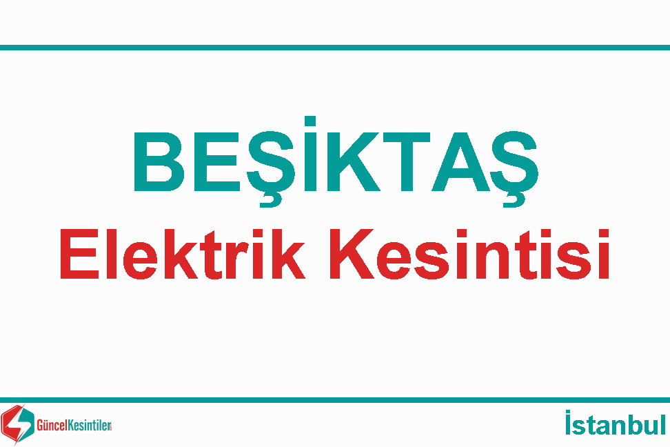 Beşiktaş 25.05.2023 Tarihinde Elektrik Kesintisi