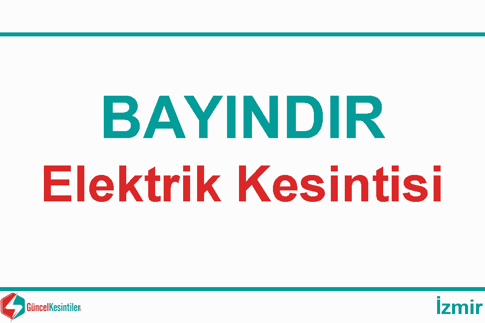Bayındır İzmir 15/04/2024 Elektrik Kesintisi Hakkında