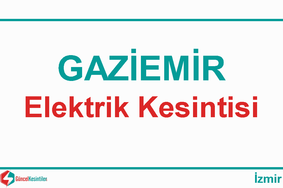 İzmir Gaziemir'de 05 Mayıs Pazar Elektrik Verilemeyecektir