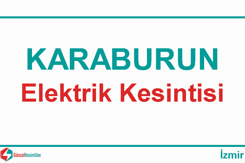 9 Aralık Pazartesi 2019 İzmir Karaburun Elektrik Kesinti Detayı