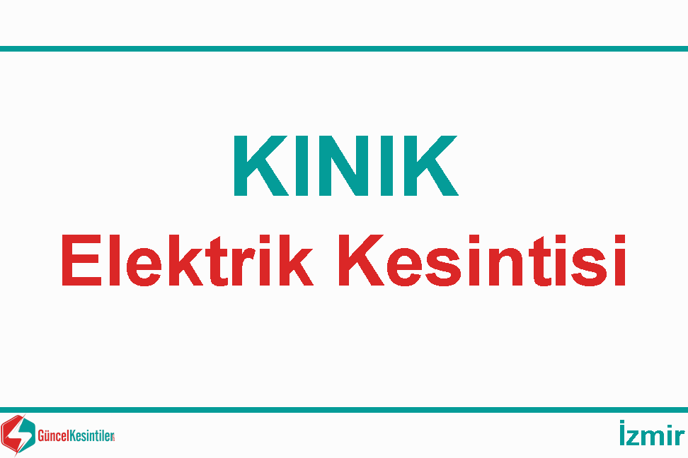 Kınık İzmir 15-01-2024 Elektrik Kesintisi Yapılacaktır