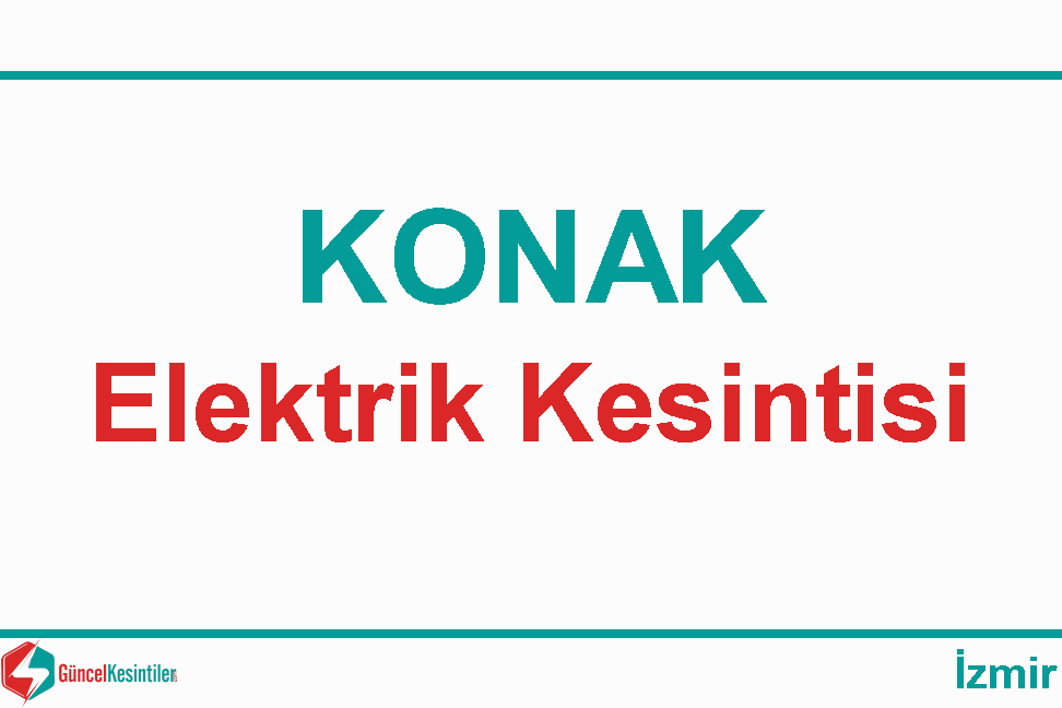 18/10 2018 Perşembe İzmir Konak Elektrik Kesintisi