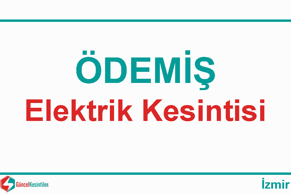 Ödemiş İzmir 25 Nisan - 2024 Elektrik Kesintisi Hakkında