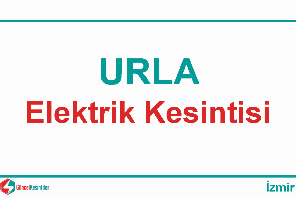 Urla'da 05-04-2024 Cuma Elektrik Kesintisi Yaşanacaktır