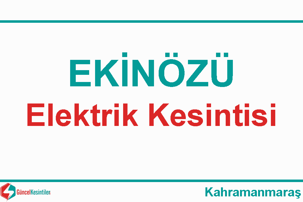 Kahramanmaraş Ekinözü'nde  01.06.2022 Tarihli Sekiz Saat Elektrik Kesintisi