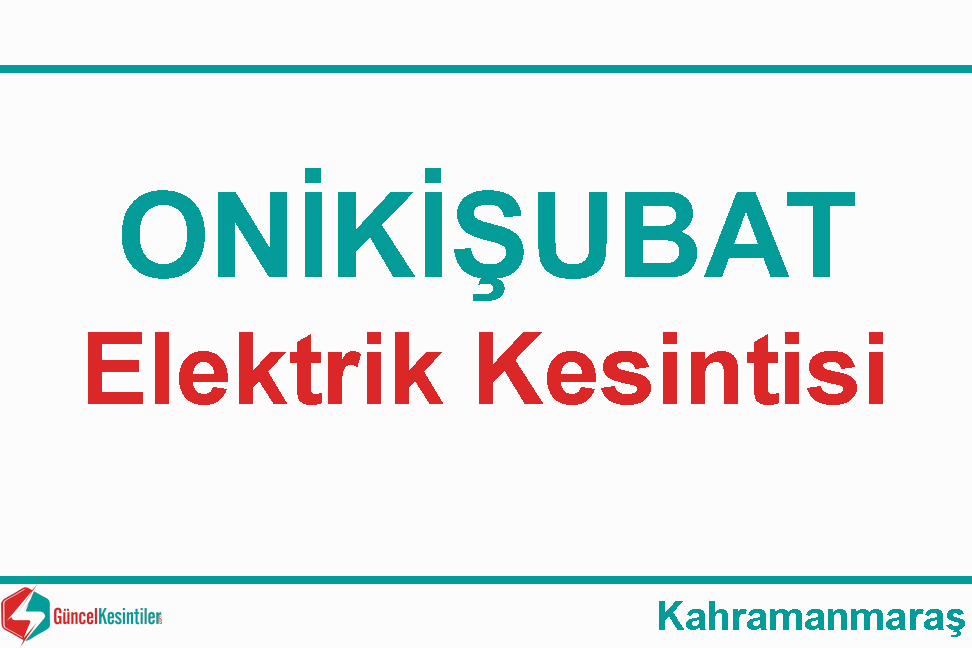 Kahramanmaraş Onikişubat'ta  5-12-2023 Tarihli 6 Saat Elektrik Kesintisi