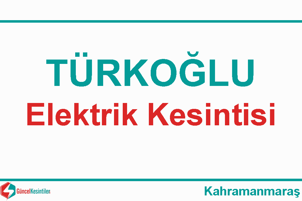 3-12-2023 Pazar Türkoğlu Kahramanmaraş Elektrik Kesintisi Hakkında Detaylar
