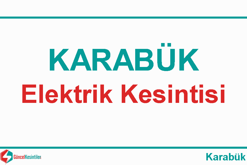 Karabük/Merkez 8 Saat Elektrik Kesintisi (06 Temmuz-2020(Pazartesi))