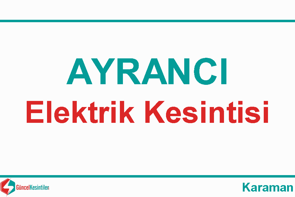 2 Aralık 2023 Karaman/Ayrancı'da Elektrik Kesintisi