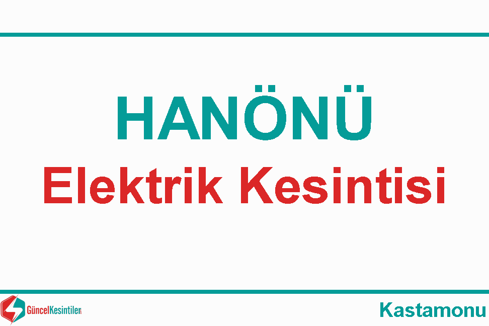 18 Şubat Pazar Kastamonu/Hanönü Elektrik Arıza Detayı
