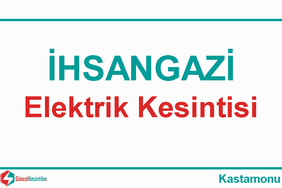 İhsangazi 30/Eylül 2022 Tarihinde 2 Saat Elektrik Kesintisi