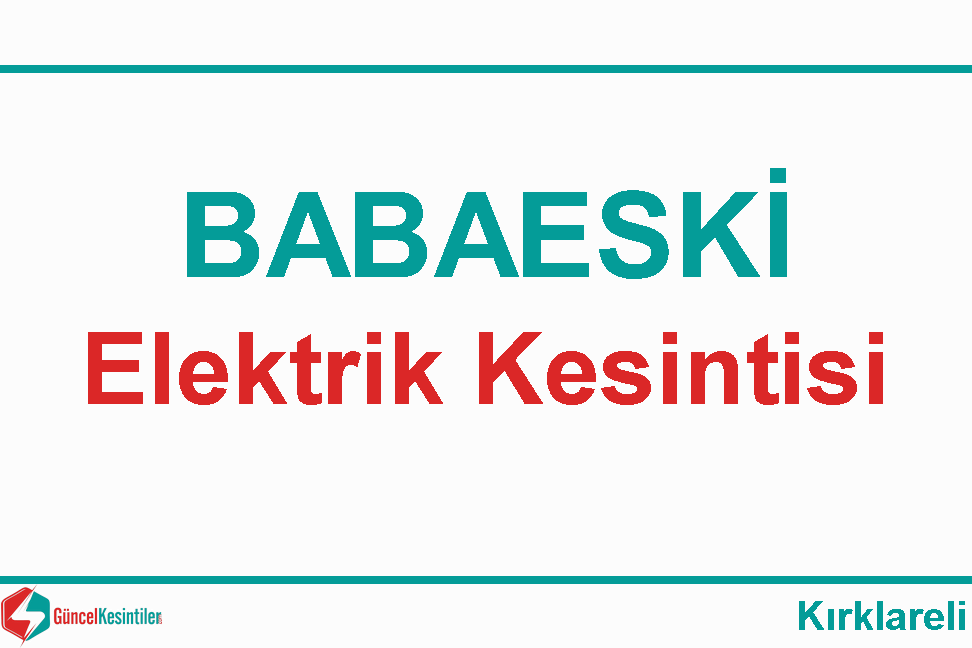 Babaeski'de Elektrik Kesintisi : 12-10-2019 Cumartesi