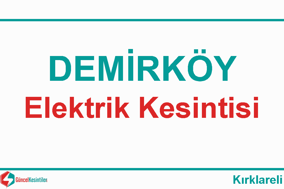 9-12-2019 Pazartesi Demirköy Kırklareli Elektrik Arıza Bilgisi