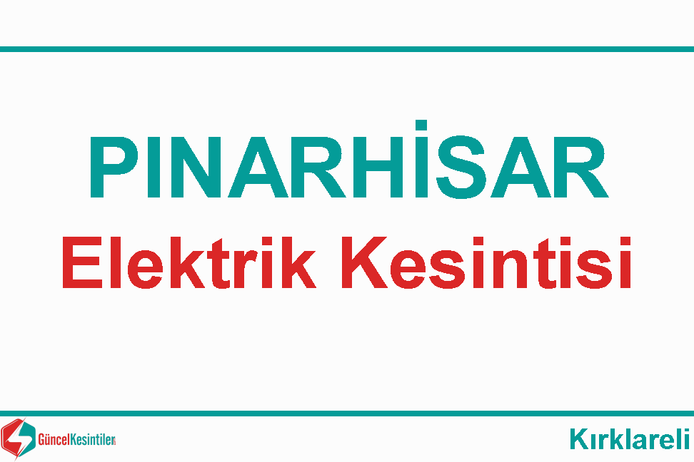 30 Ocak - Salı : Kırklareli, Pınarhisar Elektrik Kesintisi Yaşanacaktır
