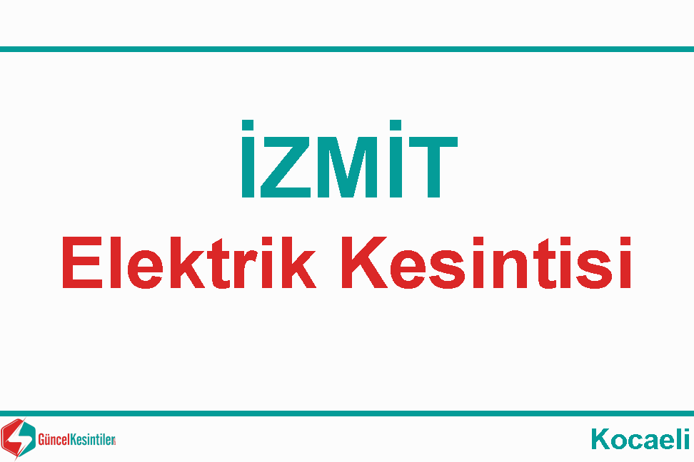 20.04.2024 Kocaeli/İzmit'de Elektrik Kesintisi Hakkında Detaylar