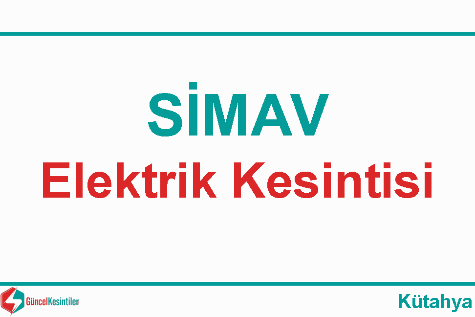 16 Nisan Cuma 2021 Kütahya Simav'da Elektrik Kesintisi Var