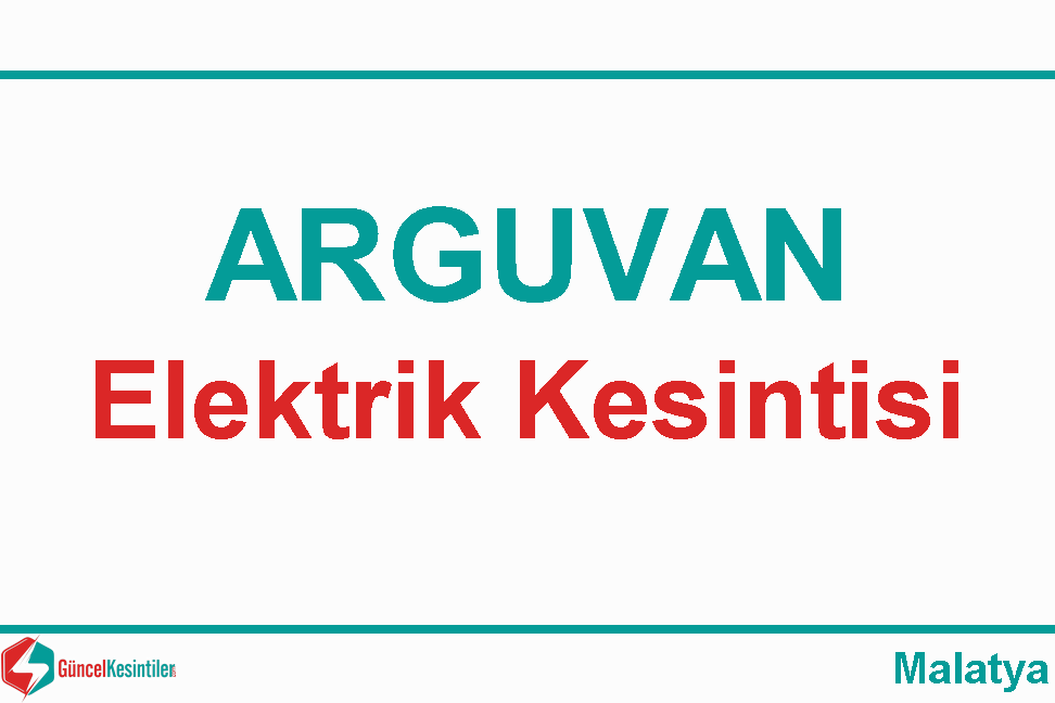 29 Ocak Pazartesi - 2024 Arguvan-Malatya Elektrik Kesintisi Haberi