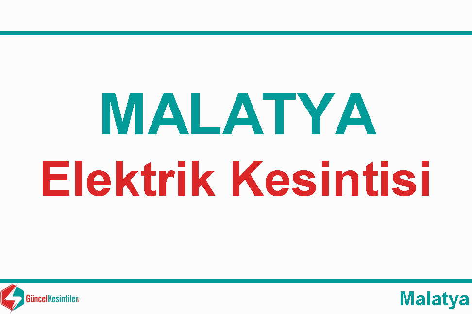 Malatya - Merkez 25/Kasım 2018 Tarihli Elektrik Kesintisi