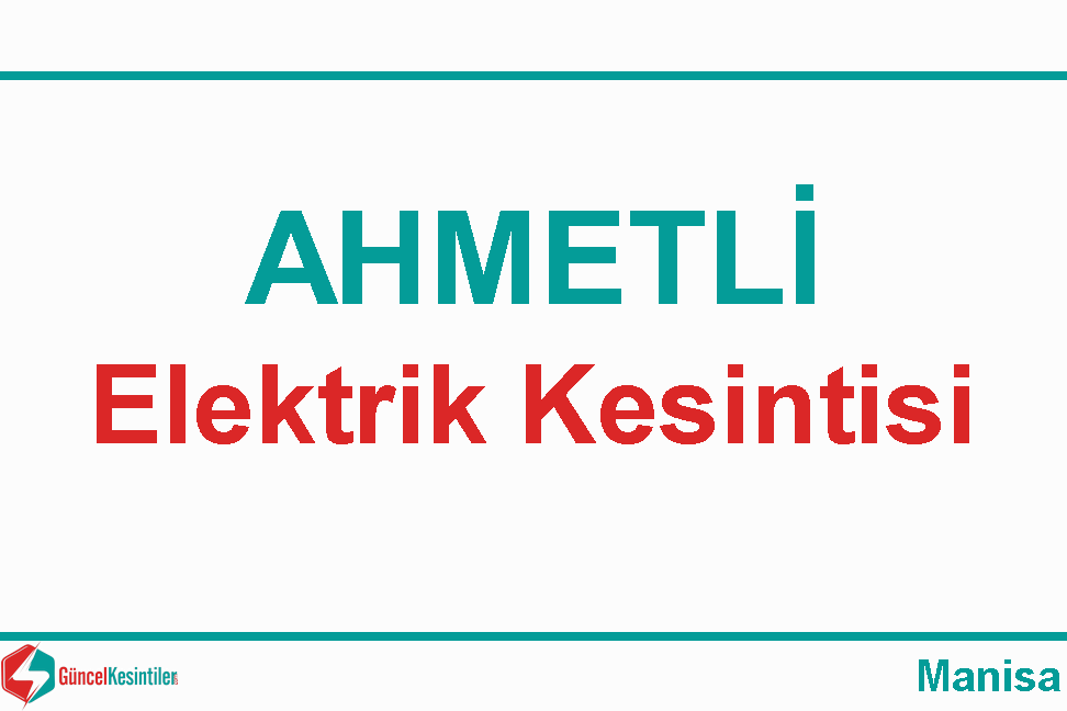 02/01 2024 Salı Manisa/Ahmetli Elektrik Kesinti Haberi