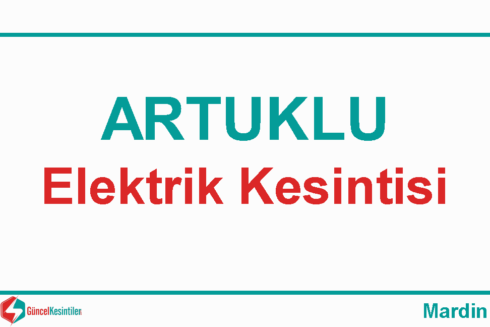 23-12-2023 Cumartesi Mardin Artuklu'da Elektrik Kesinti Detayı