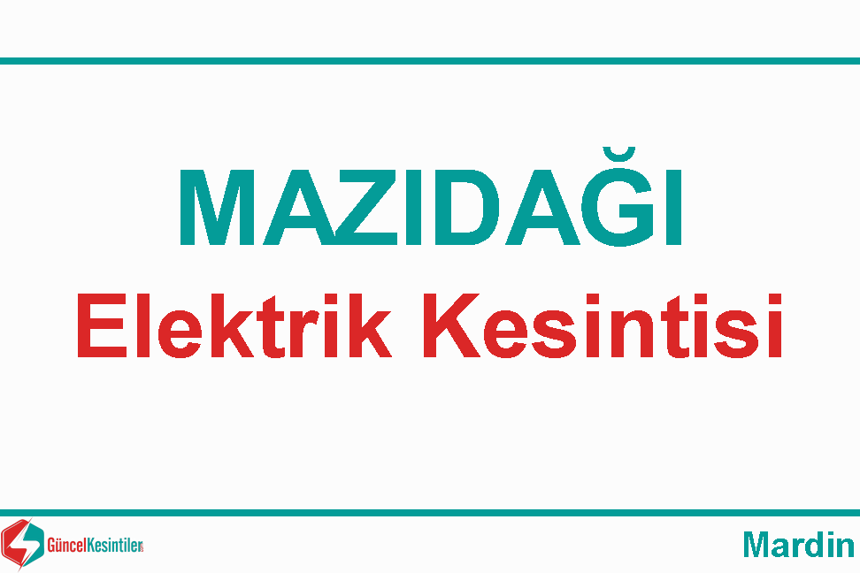 21-12-2023 Mazıdağı/Mardin Elektrik Kesinti Haberi