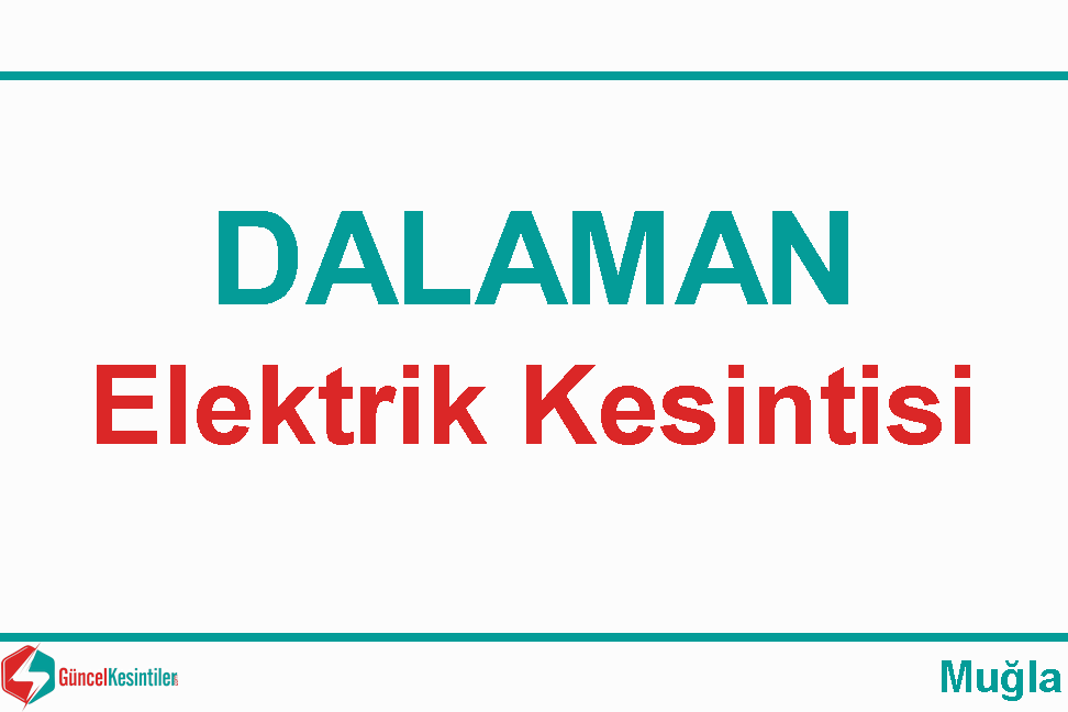 Dalaman'da  17-04-2024 Çarşamba Tarihli 2 Saat Sürecek Elektrik Kesintisi : ADM Elektrik