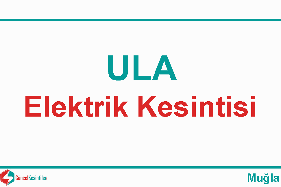 Ula'da 20.03.2024 Elektrik Kesinti Detayı