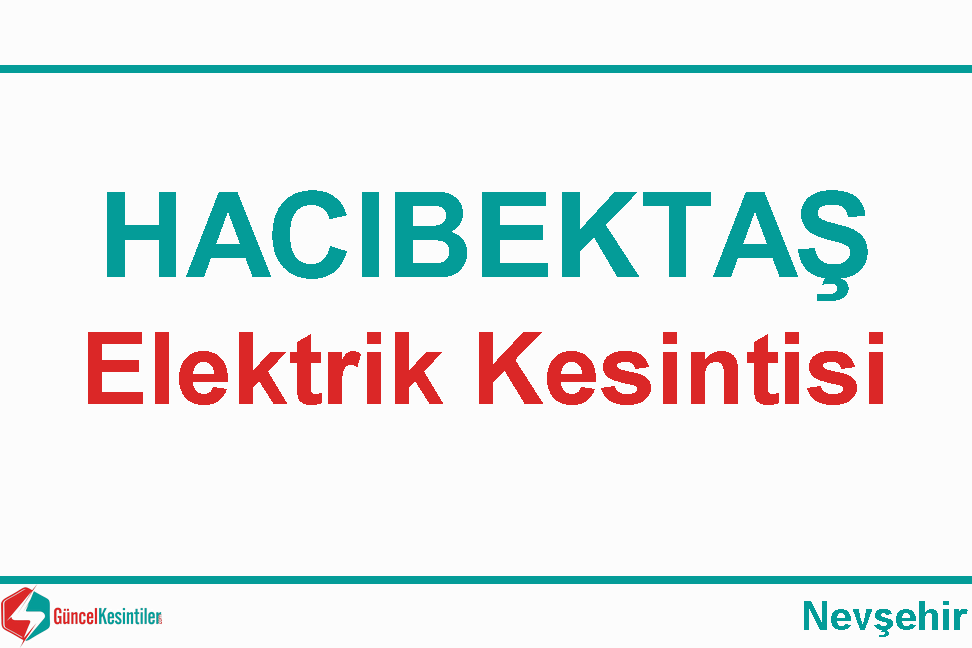 Nevşehir Hacıbektaş 26 Şubat Cuma 2021 Elektrik Kesinti Bilgisi