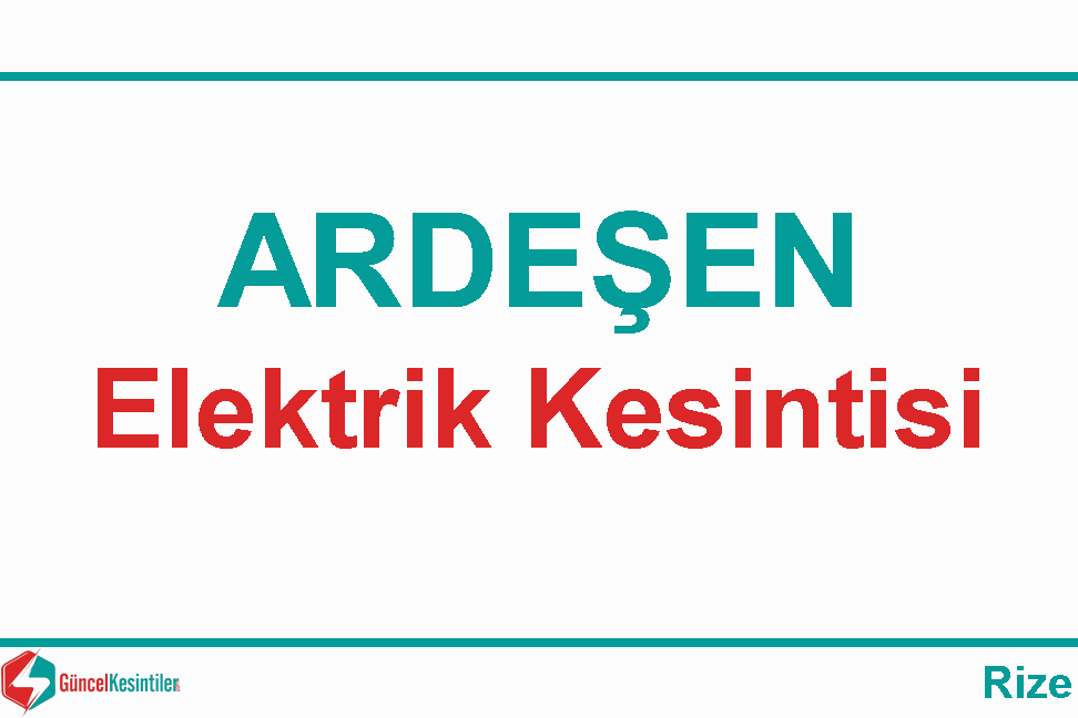 18 Ekim-2019(Cuma) Ardeşen-Rize Elektrik Kesintisi Var