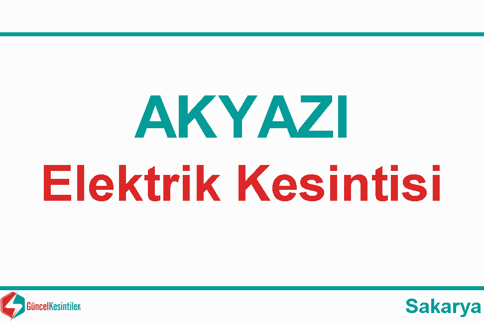 10-03-2024 Sakarya/Akyazı'da Elektrik Kesintisi Hakkında Açıklamalar