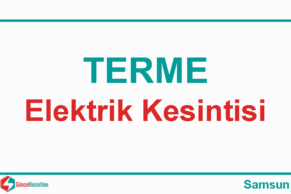 Samsun Terme'de 26 Şubat 2024 Elektrik Kesintisi Hakkında Açıklamalar [Yedaş]