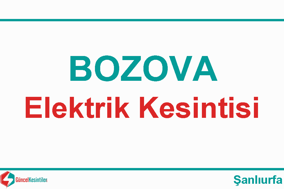 26 Aralık Salı Bozova-Şanlıurfa Elektrik Verilemeyecektir