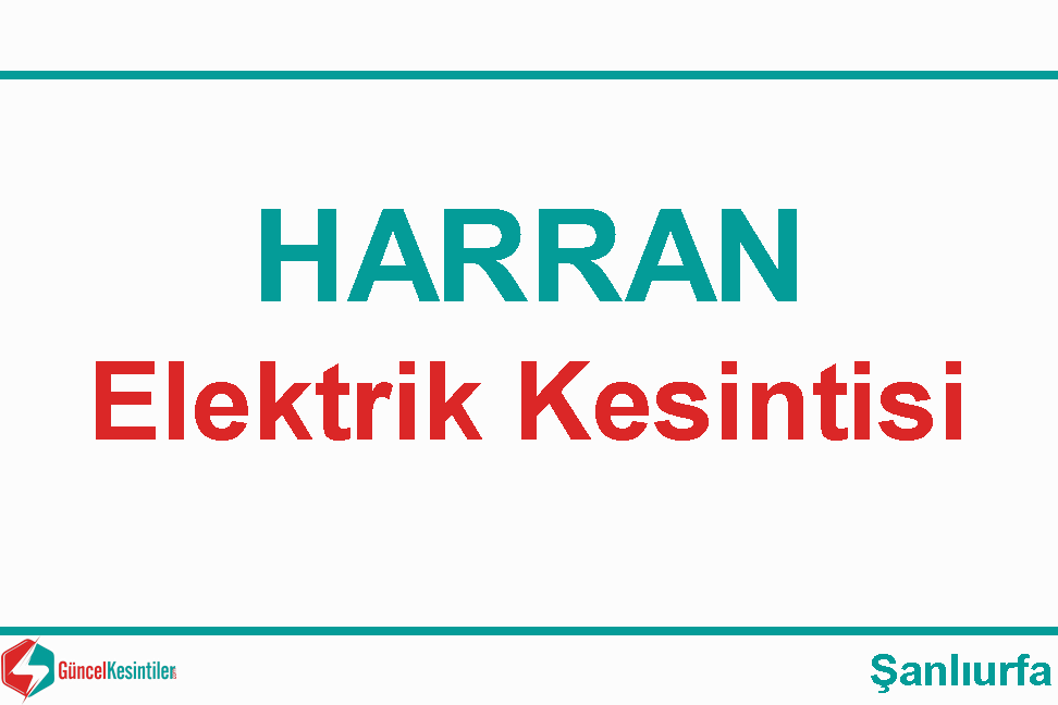 23 Temmuz Salı 2019 Harran/Şanlıurfa Elektrik Kesintisi Yapılacaktır