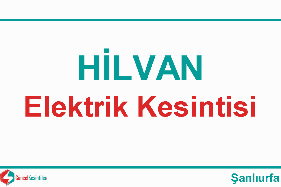 Hilvan'da 24-12-2023 Elektrik Kesintisi Hakkında