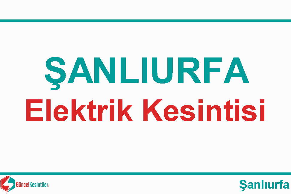 Merkez Şanlıurfa 20 Aralık - 2023 Elektrik Kesintisi Hakkında