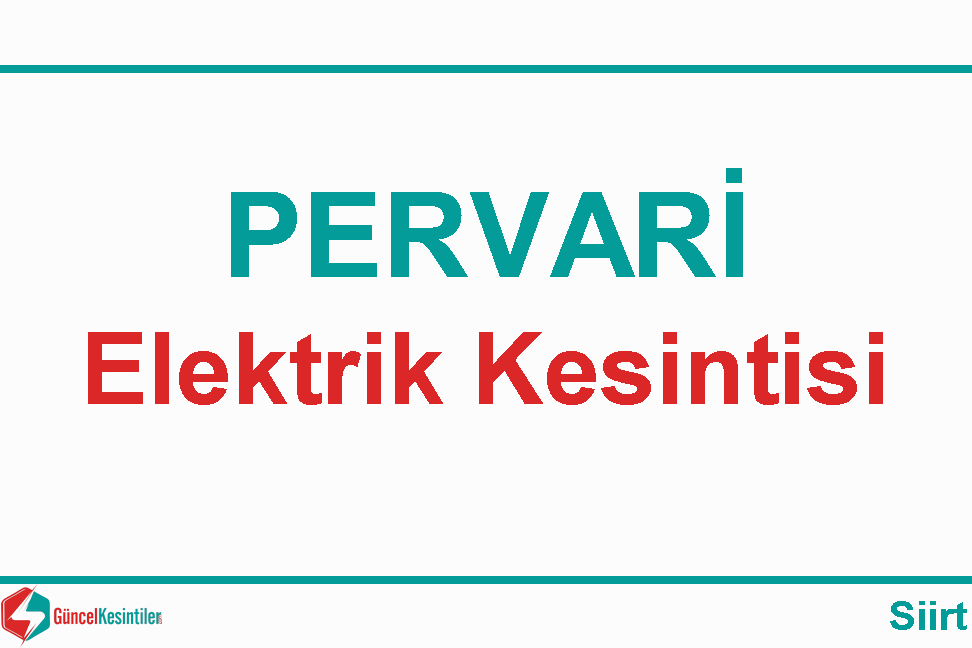 Pervari Siirt 5 Aralık - 2021 Elektrik Kesinti Detayı