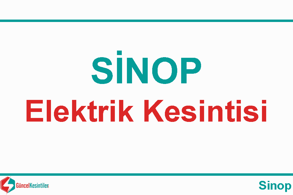02 Aralık Perşembe 2021 Sinop/Merkez Elektrik Kesintisi