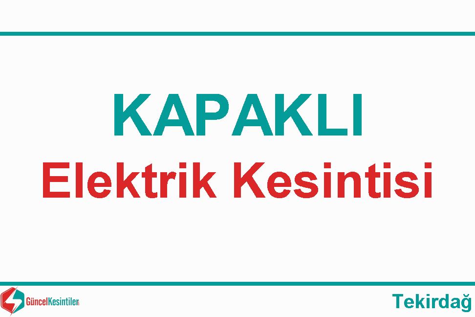 22 Şubat Perşembe Tekirdağ/Kapaklı'da Elektrik Kesintisi Haberi
