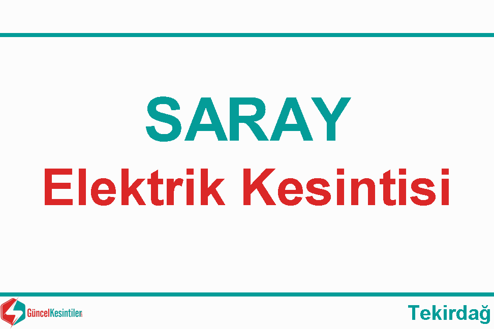 05.05.2024 Pazar Tekirdağ-Saray Elektrik Kesintisi Planlanmaktadır