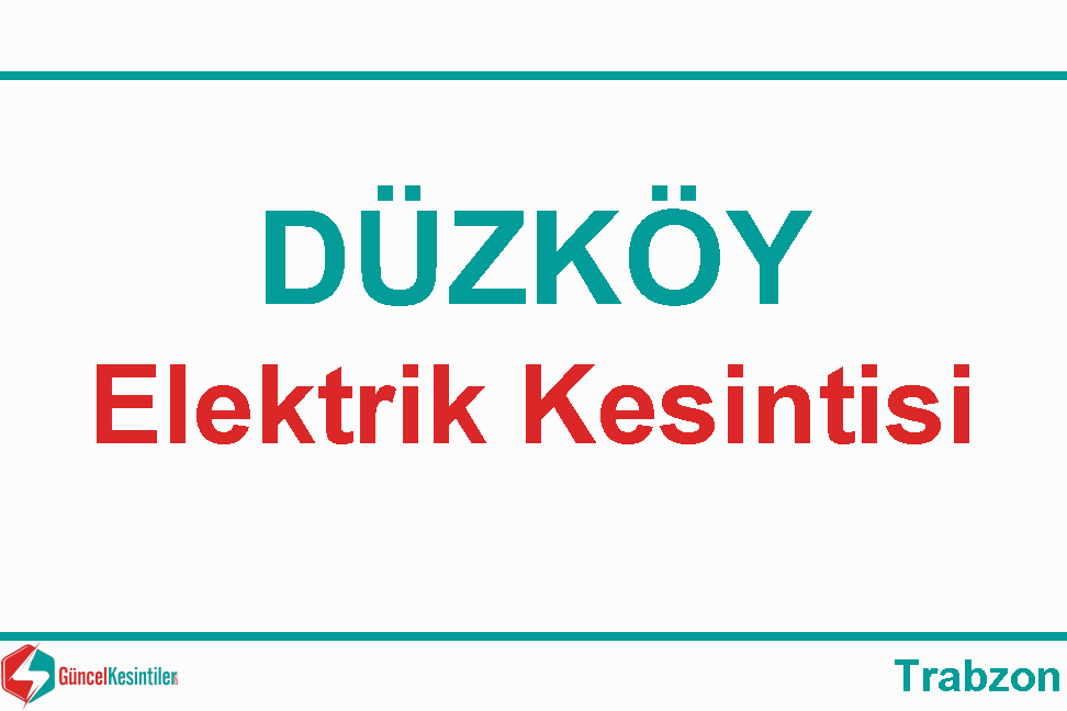 23.09.2023 : Trabzon, Düzköy Elektrik Arıza Bilgisi