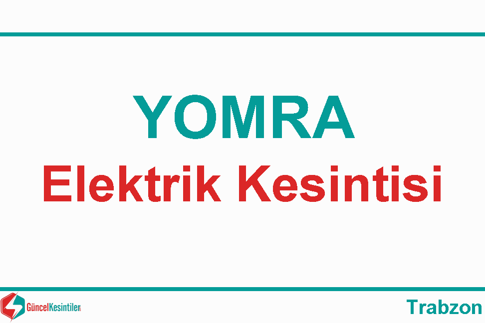 22 Nisan Pazartesi 2024 : Yomra, Trabzon Yaşanan Elektrik Verilemeyecektir
