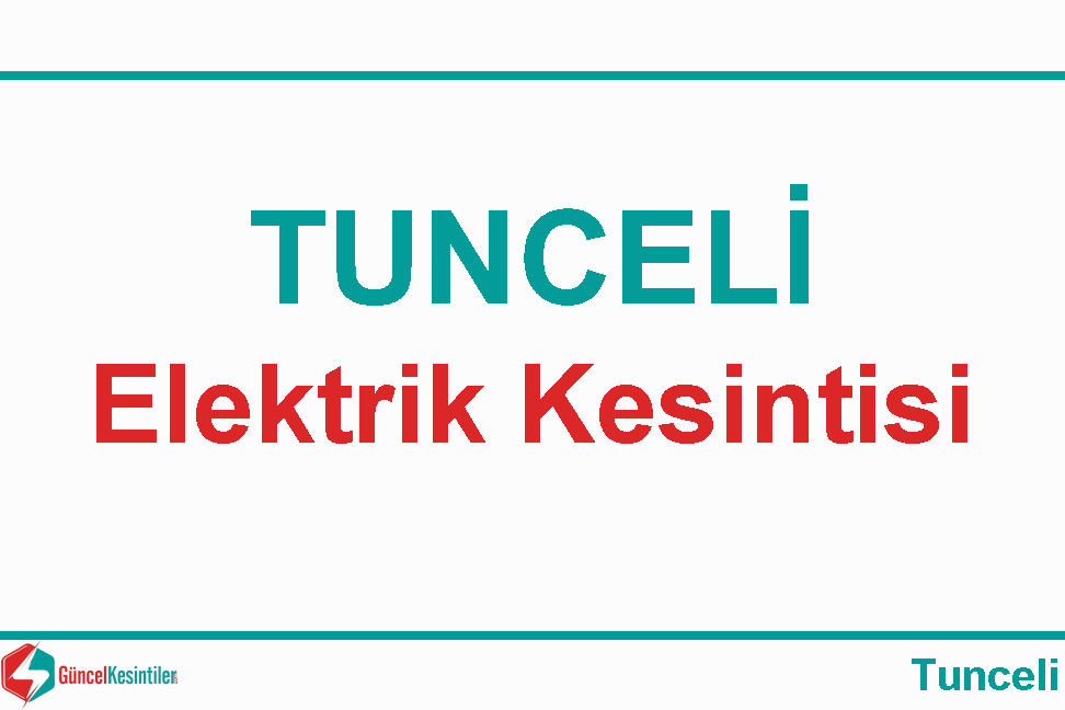 Tunceli Merkez 21-10-2019 Pazartesi Tarihinde 3 Saat Sürecek Elektrik Kesintisi Yaşanacaktır