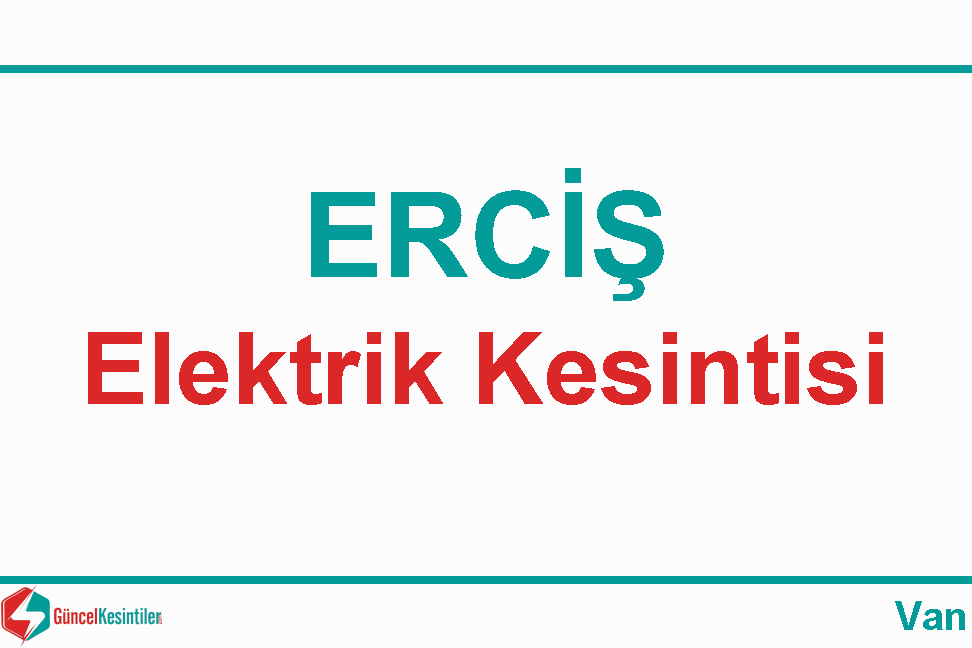 25/11 2023 Cumartesi Erciş Van Elektrik Kesintisi Haberi
