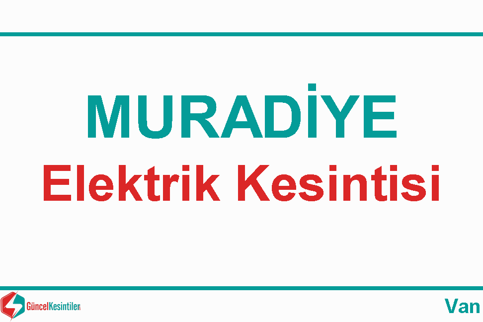 Muradiye'de 25-12-2023 Elektrik Kesinti Detayı