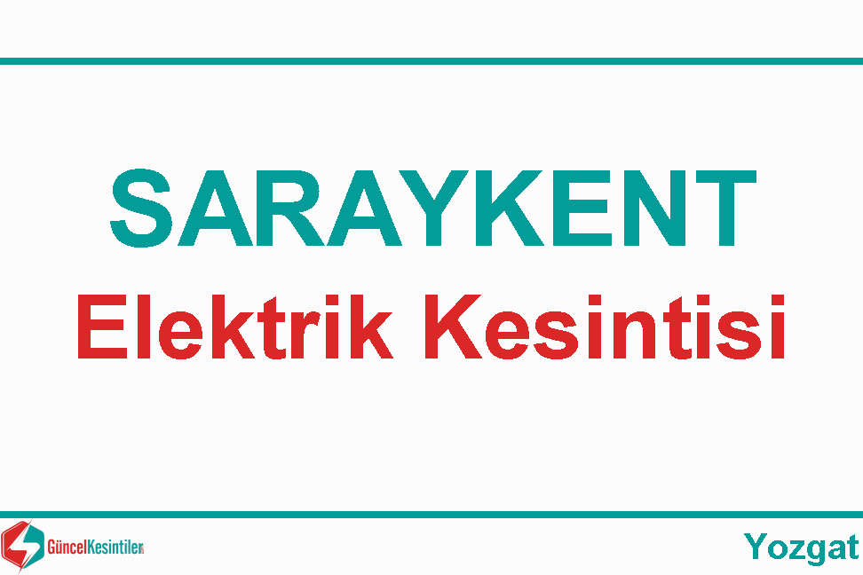 22 Ekim - 2023 Yozgat Saraykent Elektrik Kesintisi Yaşanacaktır